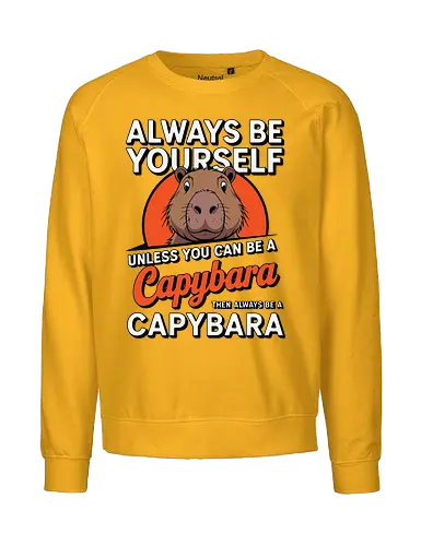 capybara then always be a capybara - capybara, motivational, humor, text, illustration, animal, quote, individuality, cute - Fairtrade Sweatshirt