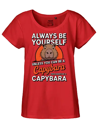 capybara then always be a capybara - capybara, motivational, humor, text, illustration, animal, quote, individuality, cute - Fairtrade Girl Shirt