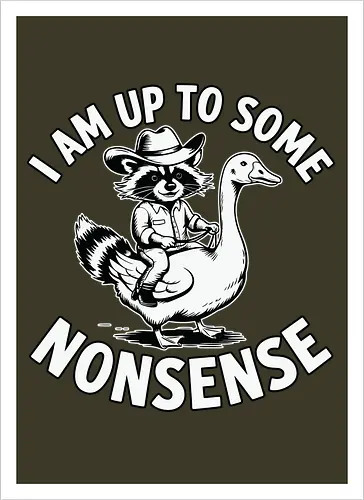 I am up to some nonsense