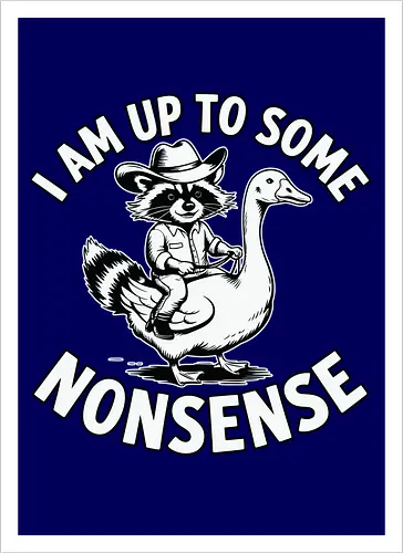I am up to some nonsense