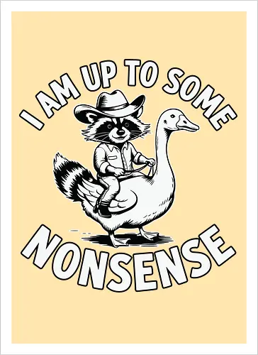 I am up to some nonsense