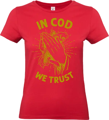 in cod we trust  - pray, love, catch, religious, trust, tattoo, cod, fish, fishing - Standard T-Shirt (Women)
