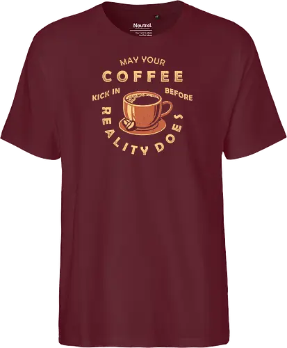 May Your Coffee Kick In Before Reality Does
