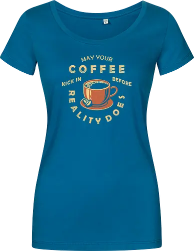 May Your Coffee Kick In Before Reality Does
