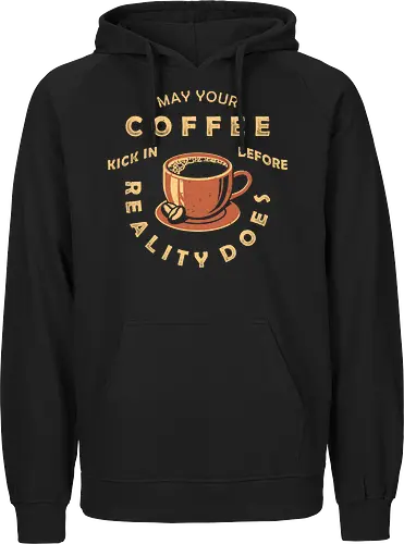 May Your Coffee Kick In Before Reality Does