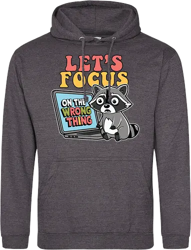 Let's Focus On The Wrong Thing