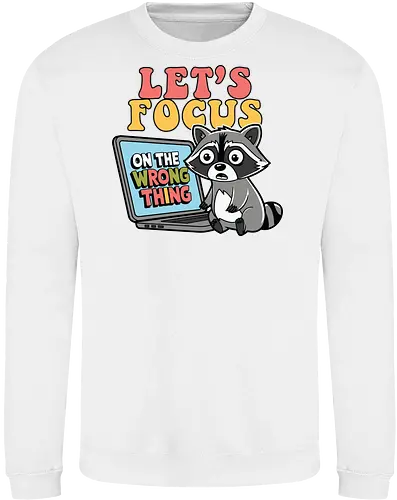 Let's Focus On The Wrong Thing