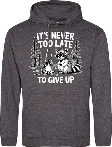 It's never too late to give up