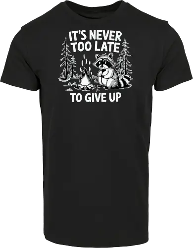 It's never too late to give up