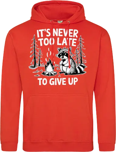It's never too late to give up