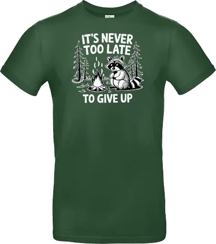It's never too late to give up