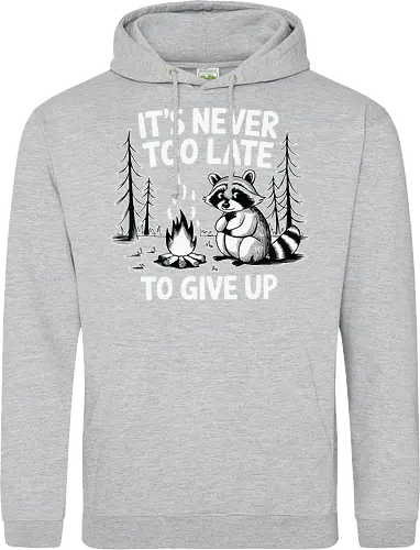 It's never too late to give up