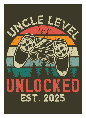 Uncle Level Unlocked Est. 2025