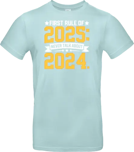 First rule of 2025: Never talk about 2024