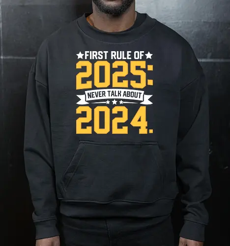 First rule of 2025: Never talk about 2024