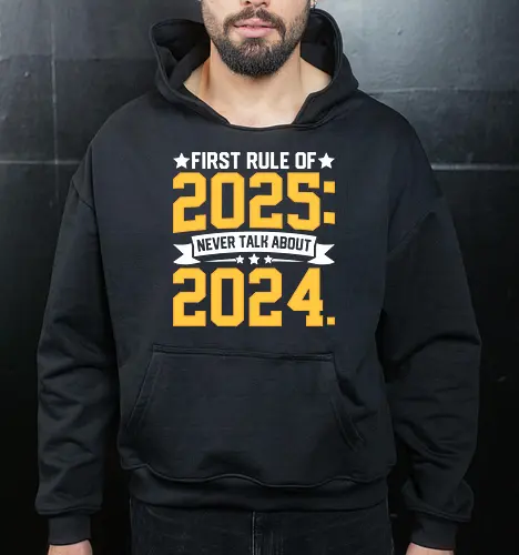 First rule of 2025: Never talk about 2024