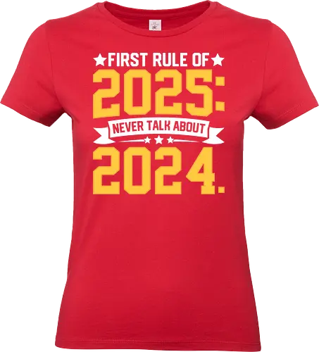 First rule of 2025: Never talk about 2024 - new year, humor, rule, banner, stars, graphic design - Standard T-Shirt (Women)