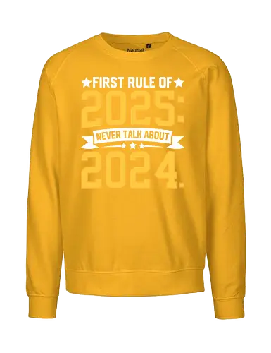 First rule of 2025: Never talk about 2024 - new year, humor, rule, banner, stars, graphic design - Fairtrade Sweatshirt