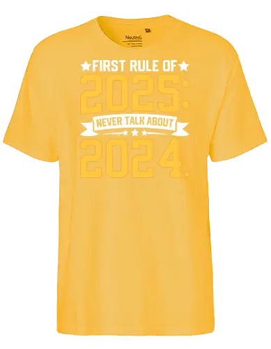 First rule of 2025: Never talk about 2024 - new year, humor, rule, banner, stars, graphic design - Fairtrade T-Shirt