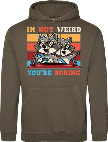 I'm not weird, you're boring