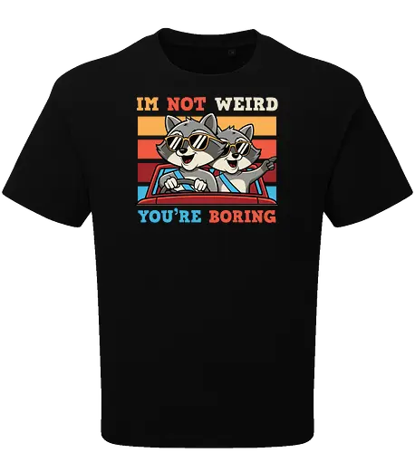 I'm not weird, you're boring