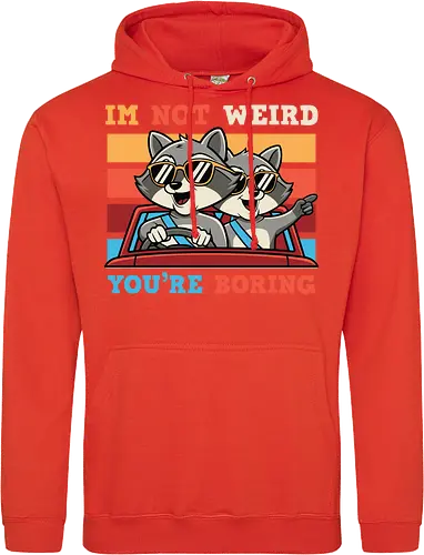 I'm not weird, you're boring