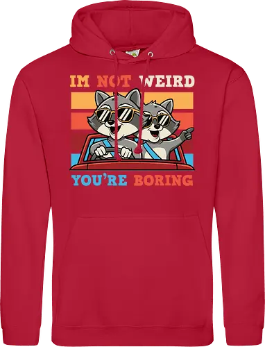 I'm not weird, you're boring