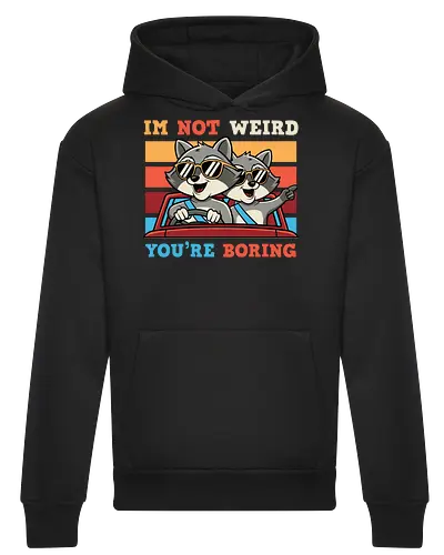I'm not weird, you're boring