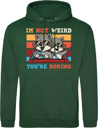 I'm not weird, you're boring