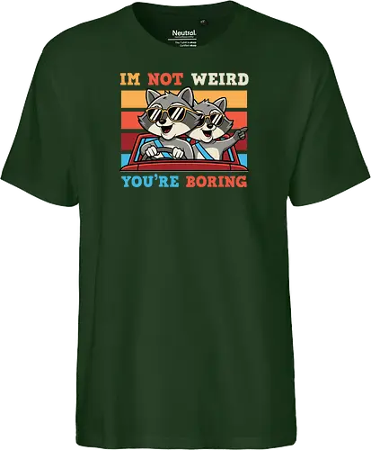 I'm not weird, you're boring