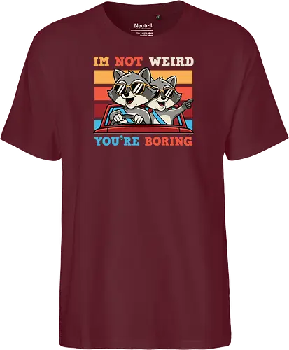 I'm not weird, you're boring