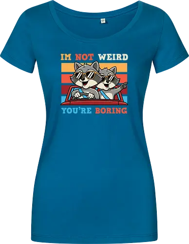 I'm not weird, you're boring