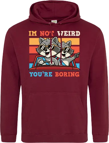 I'm not weird, you're boring