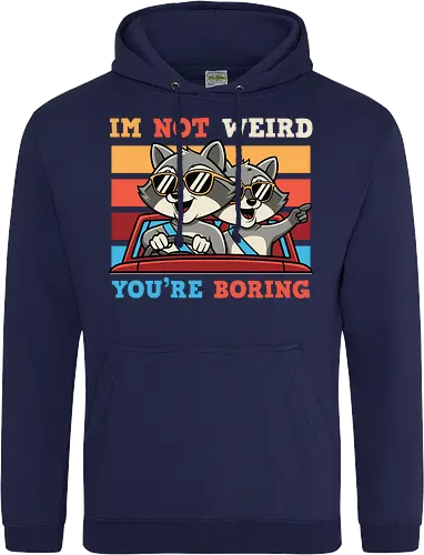I'm not weird, you're boring