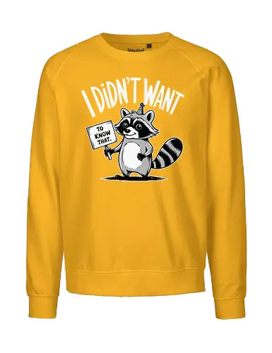 TO KNOW THAT DIDN'T WANT - design, black and white, sign, cute, animal, typography, raccoon, cartoon, humorous - Fairtrade Sweatshirt