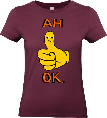 Ah Ok. (Ach Okay.)  - Daumen hoch, Cartoon, ach okay, Sarkasmus, widerwillige Zustimmung, Emoticon, Messenger, Humor, frech, genervt, enttäuschtes Gesicht, Ausdruck, lustig, textbasiert, Reaktion, eigenartig, modern, minimalistisch, verspielt, nachvollziehbar, emoticon, emoji, text, y2k - Standard T-Shirt (Women)