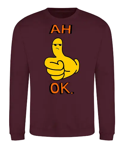 Ah Ok. (Ach Okay.)  - Daumen hoch, Cartoon, ach okay, Sarkasmus, widerwillige Zustimmung, Emoticon, Messenger, Humor, frech, genervt, enttäuschtes Gesicht, Ausdruck, lustig, textbasiert, Reaktion, eigenartig, modern, minimalistisch, verspielt, nachvollziehbar, emoticon, emoji, text, y2k - Sweatshirt