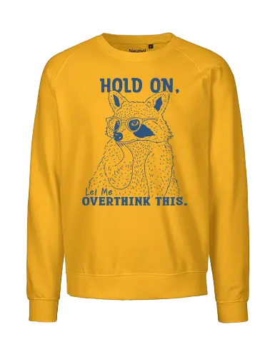Overthink This - mental illness, mental health matters, overthink, overthinking, hold on, let me, overthink this, raccoon, mental health - Fairtrade Sweatshirt