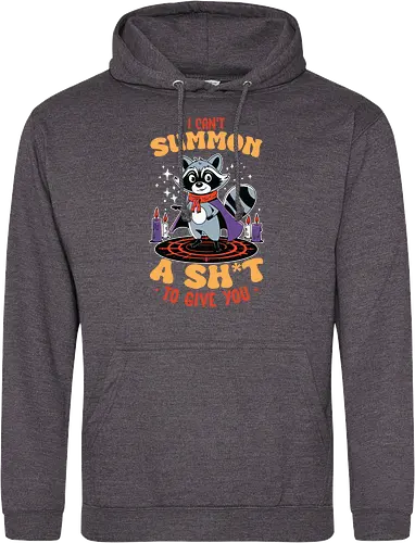 I can't summon a sh*t to give you