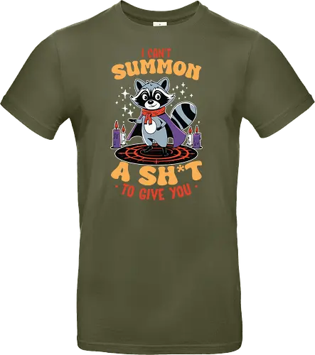 I can't summon a sh*t to give you