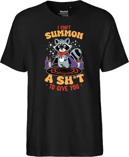 I can't summon a sh*t to give you