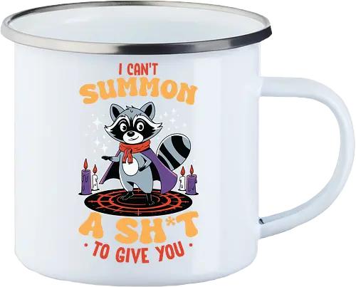 I can't summon a sh*t to give you