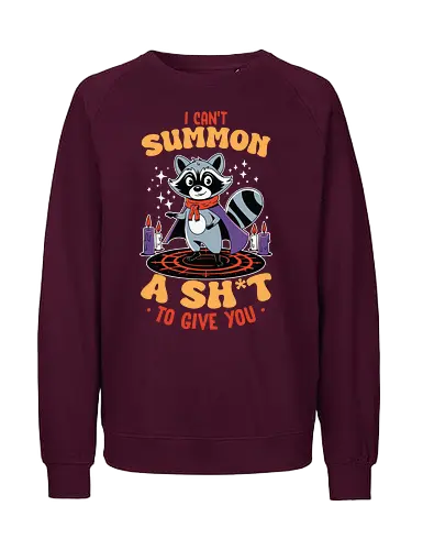 I can't summon a sh*t to give you - raccoon, cartoon, magic, candles, cape, humor, text, graphic, mystical, funny - Fairtrade Sweatshirt
