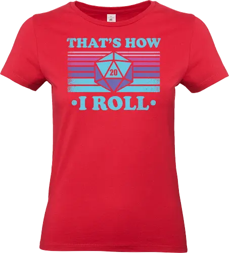 RPG Vintage - That's How I Roll - game master, critical role, critical, critical hit, game, retro, vintage, fantasy, quest, adventure, rpg, Pen and Paper, d20, Pen and paper, dungeon master, role playing game, tabletop - Standard T-Shirt (Women)
