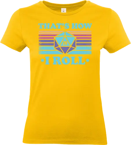 RPG Vintage - That's How I Roll - game master, critical role, critical, critical hit, game, retro, vintage, fantasy, quest, adventure, rpg, Pen and Paper, d20, Pen and paper, dungeon master, role playing game, tabletop - Standard T-Shirt (Women)