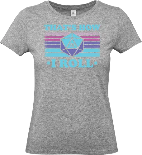 RPG Vintage - That's How I Roll - game master, critical role, critical, critical hit, game, retro, vintage, fantasy, quest, adventure, rpg, Pen and Paper, d20, Pen and paper, dungeon master, role playing game, tabletop - Standard T-Shirt (Women)