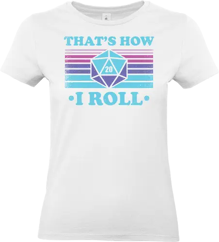 RPG Vintage - That's How I Roll - game master, critical role, critical, critical hit, game, retro, vintage, fantasy, quest, adventure, rpg, Pen and Paper, d20, Pen and paper, dungeon master, role playing game, tabletop - Standard T-Shirt (Women)