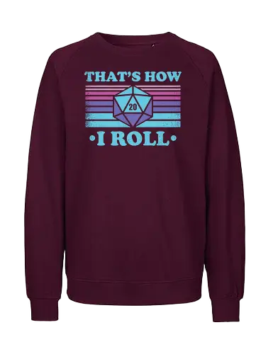 RPG Vintage - That's How I Roll - game master, critical role, critical, critical hit, game, retro, vintage, fantasy, quest, adventure, rpg, Pen and Paper, d20, Pen and paper, dungeon master, role playing game, tabletop - Fairtrade Sweatshirt