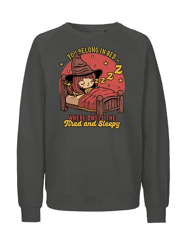Witch Sleeping in Bed - magical school, sleepy, tired, cute witch, wizard, talking hat, books, movies, sleep, sleeping, nap, napping, witchcraft - Fairtrade Sweatshirt