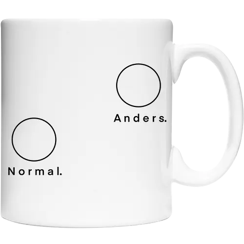 Normal. Anders.